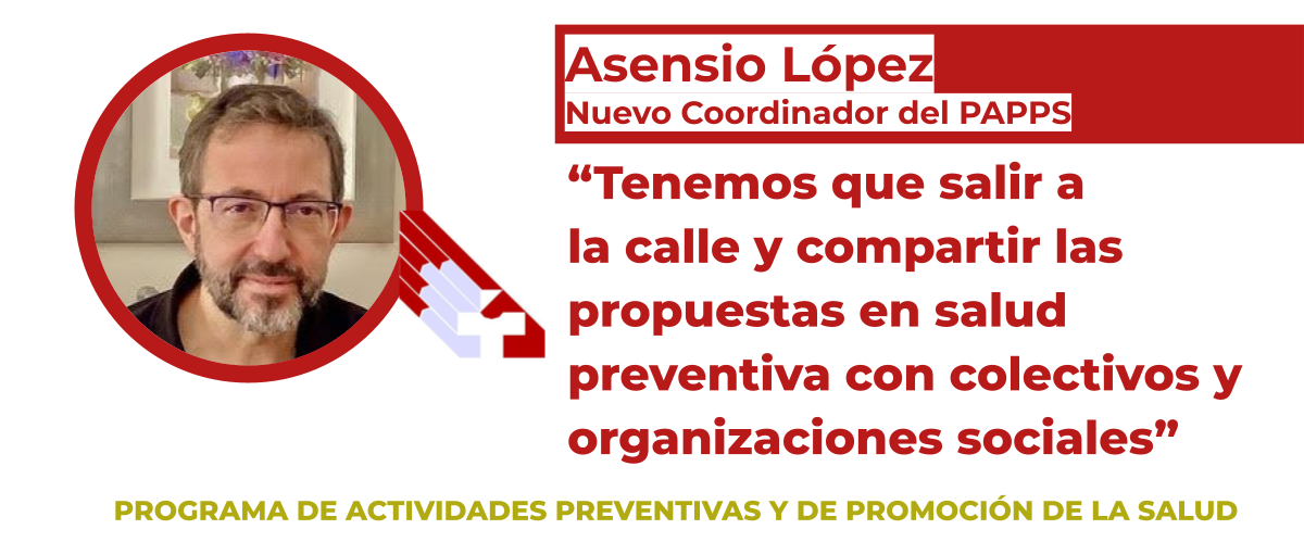 Asensio López: “Tenemos que salir a la calle y compartir las propuestas en salud preventiva con colectivos y organizaciones sociales”