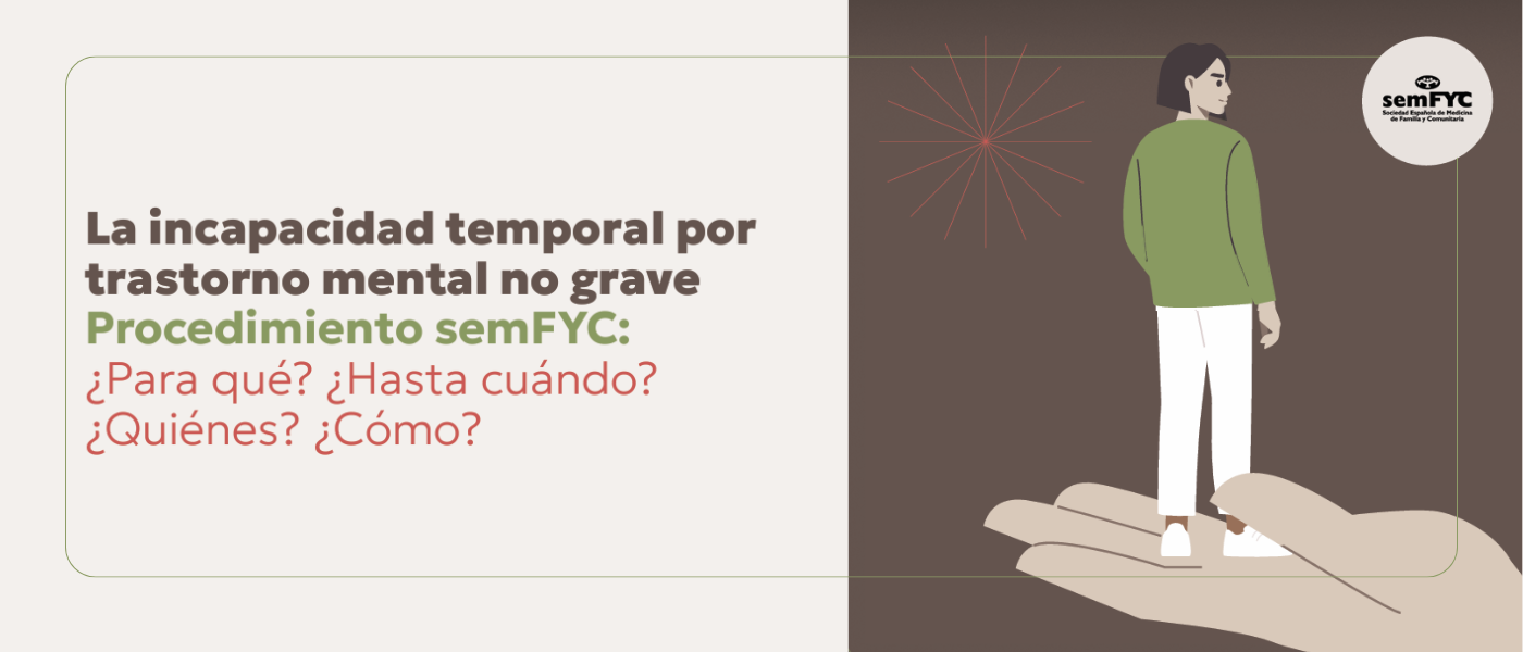 La semFYC presenta un método de abordaje de la incapacidad temporal por trastorno mental no grave desde un enfoque clínico en consulta de atención primaria