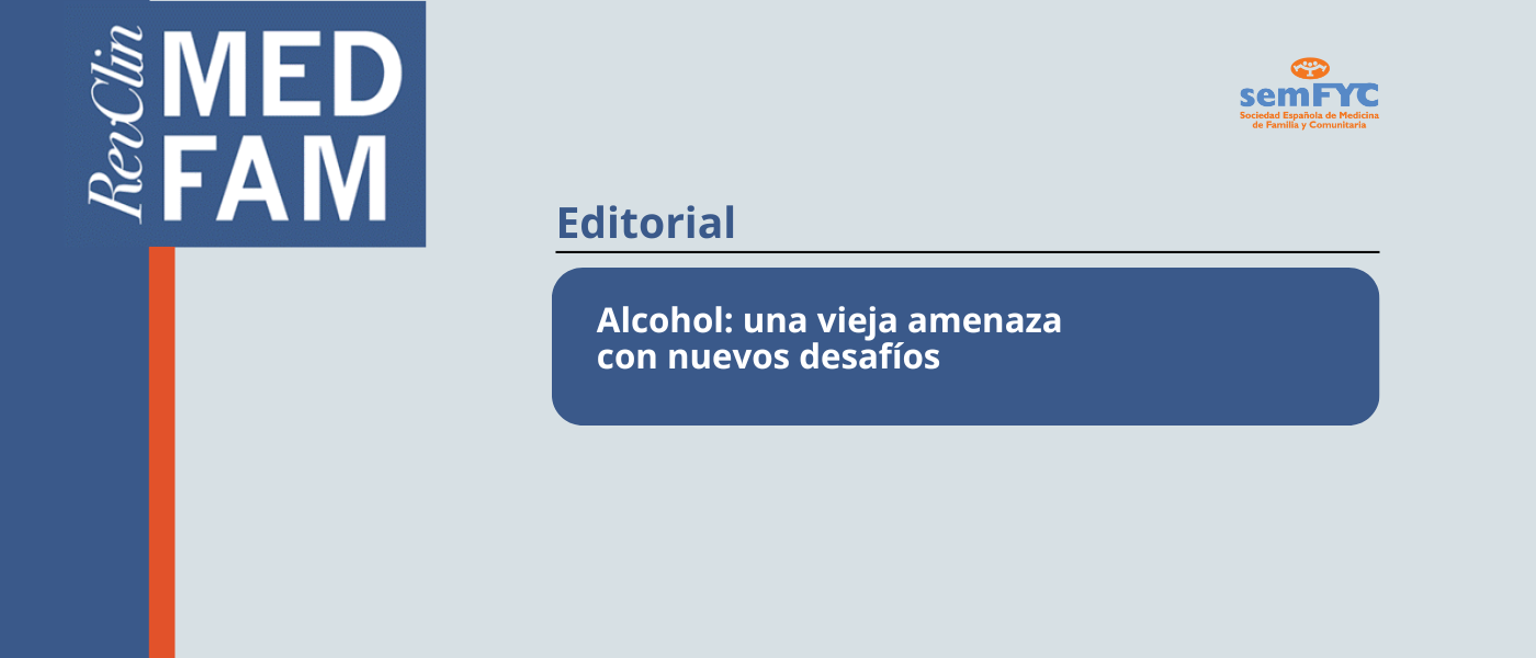 El nuevo número de ‘Revista Clínica de Medicina de Familia’ insta a médicos y a médicas de familia a reforzar las intervenciones sobre el consumo de alcohol