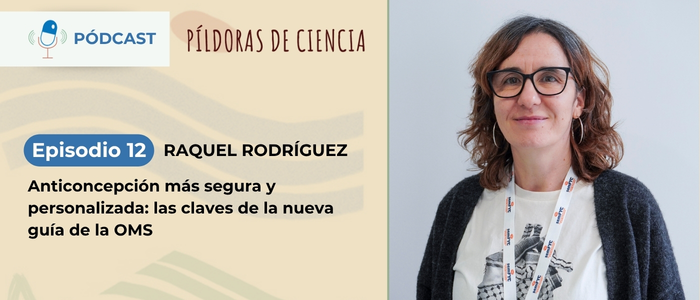 Anticoncepción más segura y personalizada: las claves de la nueva guía de la OMS, en Píldoras de Ciencia en Abierto