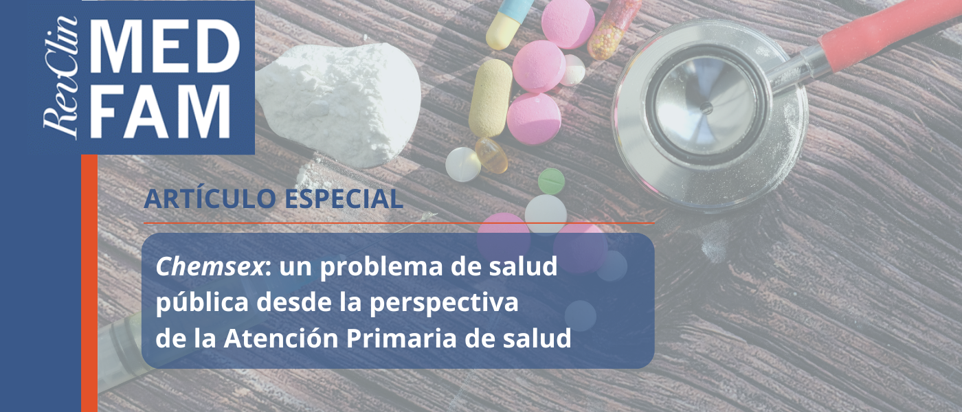 La Atención Primaria ante el chemsex: un desafío emergente en salud sexual y comunitaria