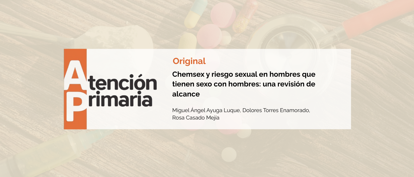 La revista Atención Primaria sitúa el chemsex como factor clave de riesgo sexual en HSH