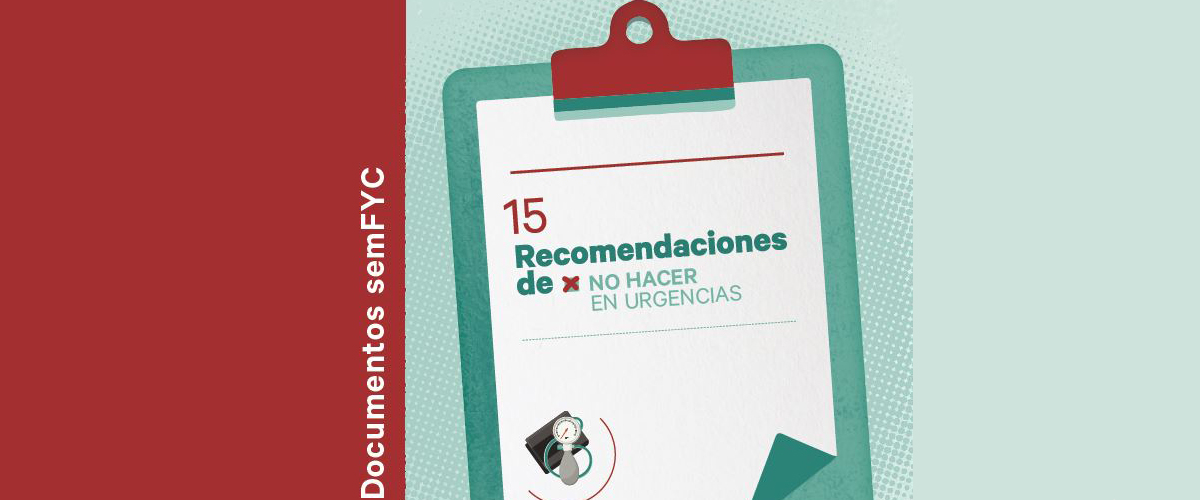Se publica un nuevo documento con 15 Recomendaciones “No hacer” en Urgencias