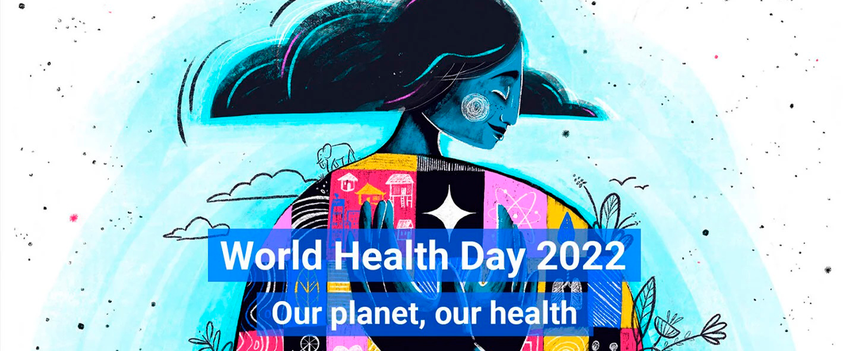 Día Mundial de la Salud 2022: Nuestro planeta, nuestra salud