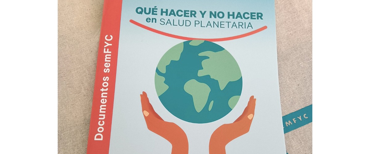 La semFYC lanza una guía de recomendaciones sobre salud planetaria pionera en España