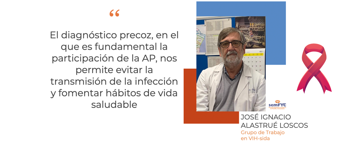 José Ignacio Alastrué Loscos: “El diagnóstico precoz, en el que es fundamental la participación de la AP, nos permite evitar la transmisión de la infección y fomentar hábitos de vida saludable”