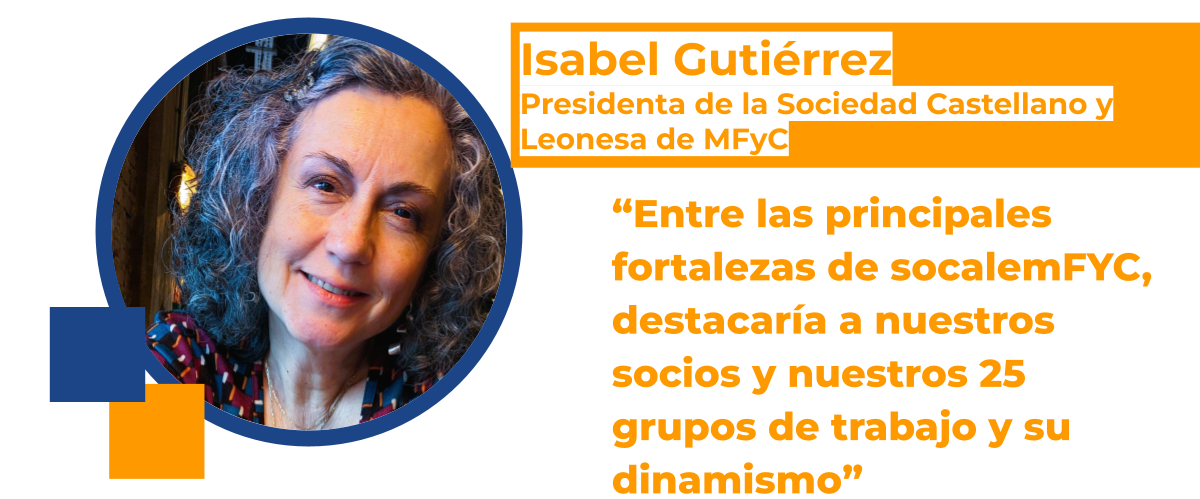Isabel Gutiérrez: “Entre las fortalezas de socalemFYC destacaría nuestros 25 grupos de trabajo y su dinamismo”