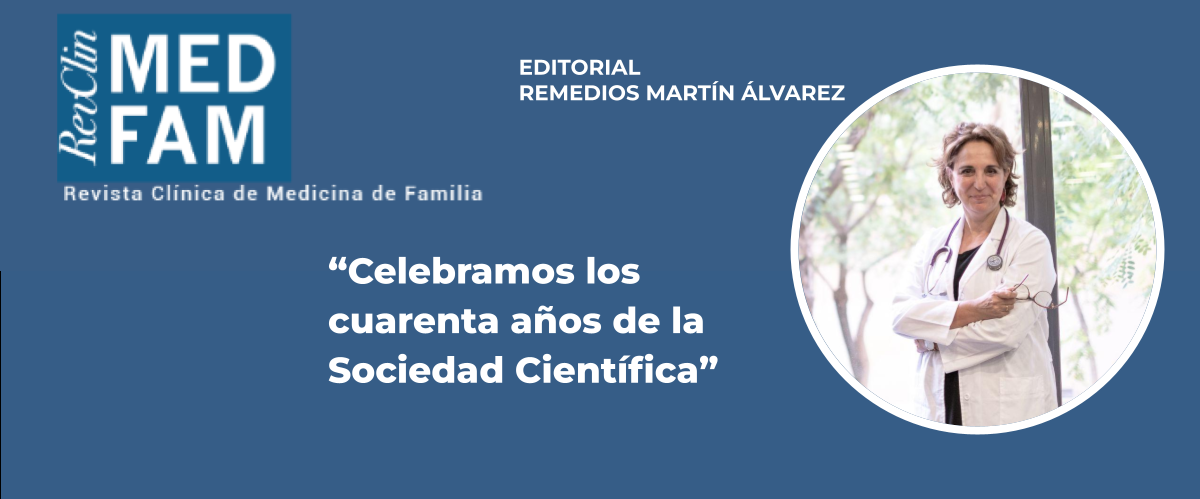 Revista Clínica de Medicina de Familia celebra los 40 años del nacimiento de la semFYC con un editorial escrito por Remedios Martín