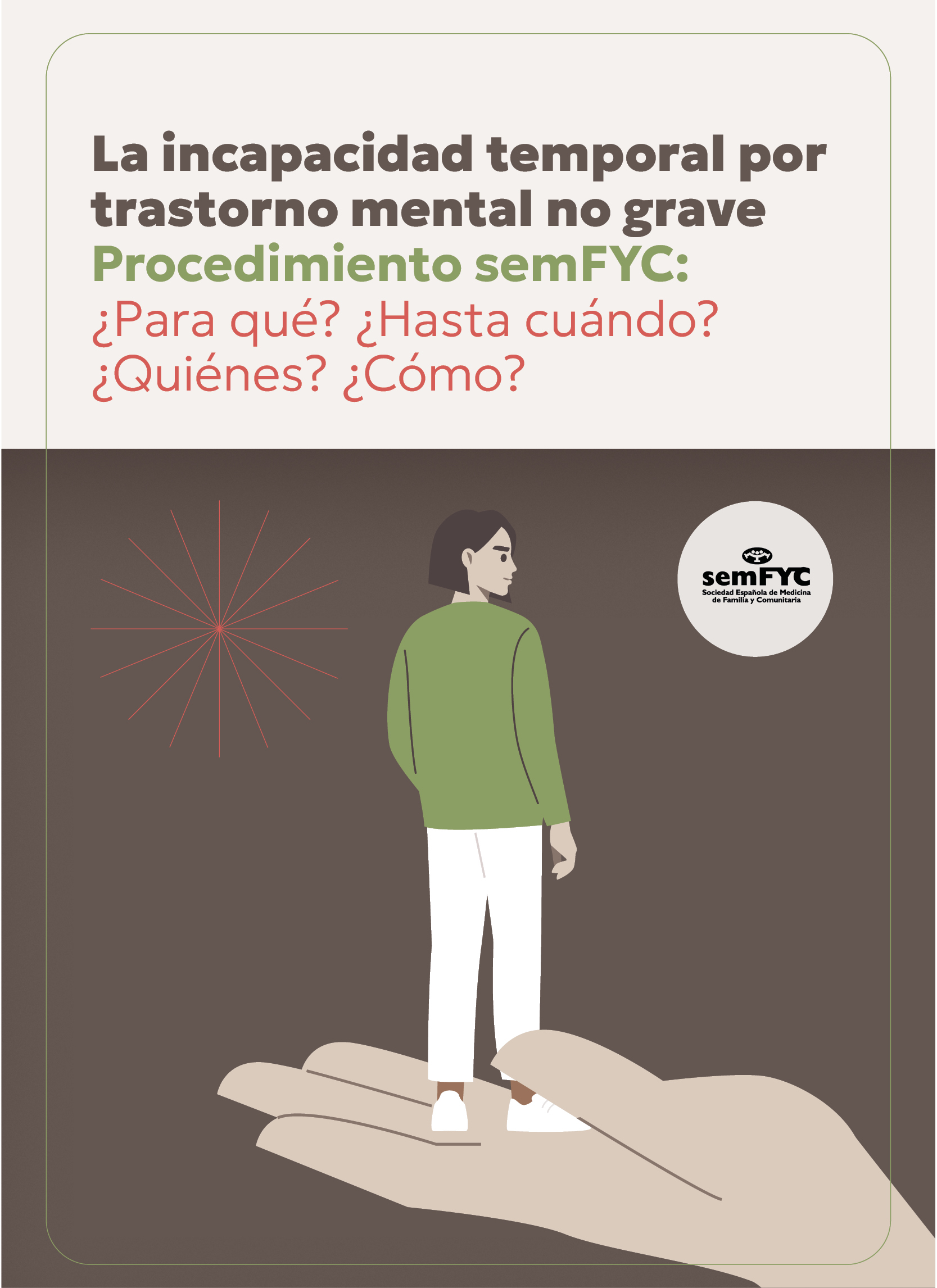 La incapacidad temporal por trastorno mental no grave. Procedimiento semFYC:  ¿Para qué? ¿Hasta cuándo? ¿Quiénes? ¿Cómo? 