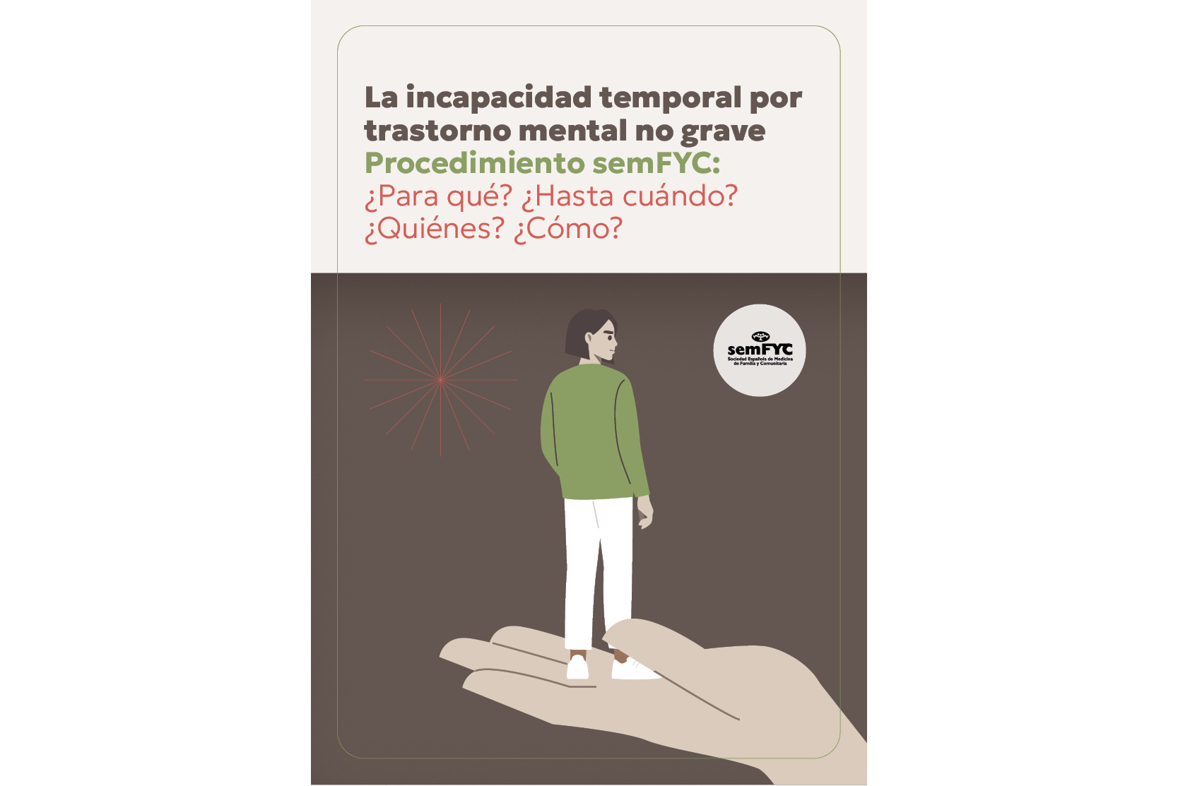 La incapacidad temporal por trastorno mental no grave. Procedimiento semFYC:  ¿Para qué? ¿Hasta cuándo? ¿Quiénes? ¿Cómo?
