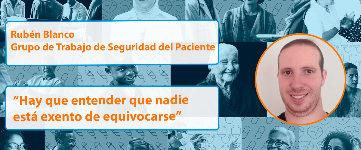 Rubén Blanco, del Grupo de Trabajo de Seguridad del Paciente de la semFYC: “Hay que entender que nadie está exento de equivocarse”