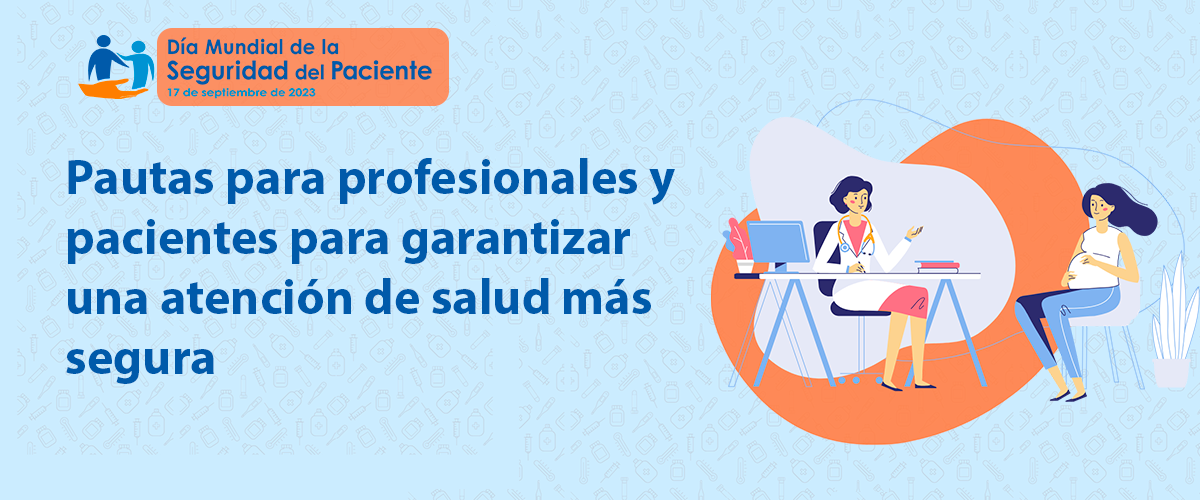 La OMS ofrece pautas a los profesionales y a los pacientes para garantizar una atención de salud más segura